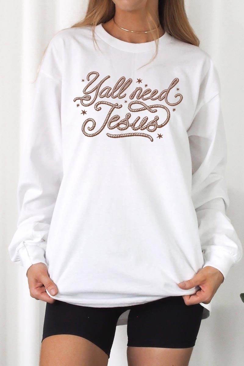 UL240-E3115 Y'all Need Jesus Graphic Long Sleeve Tee $13.75