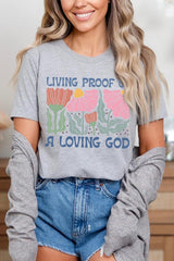 US3001-E3066 Living Proof of a Loving God Graphic Tee $12.5