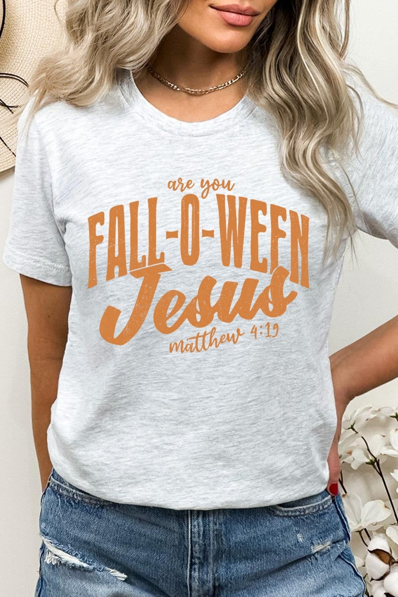 US3001-E3143 Are You Fall O Ween Jesus Graphic Tee $12.5