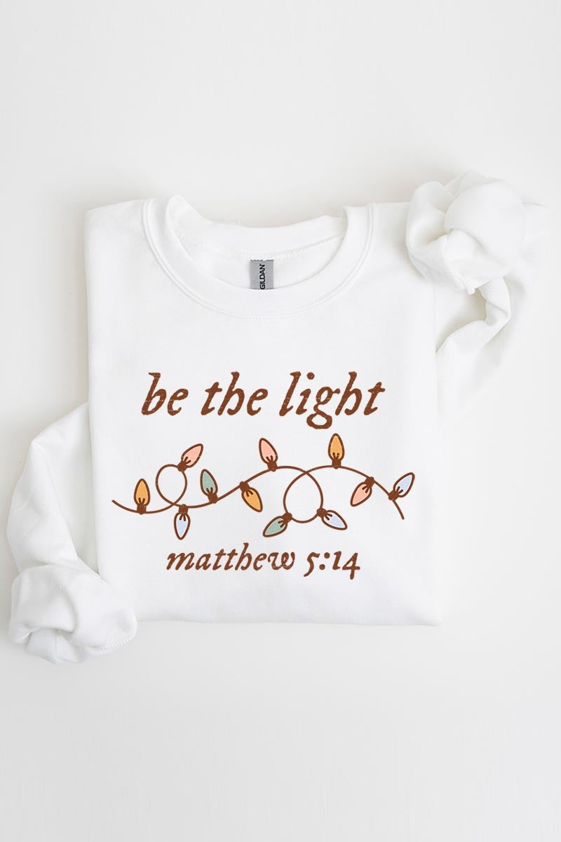 UL180-E3214 Be the Light Christian Graphic Sweatshirt $20