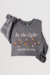 UL180-E3214 Be the Light Christian Graphic Sweatshirt $20