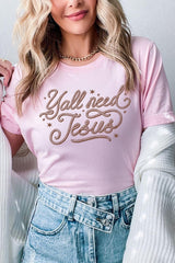 US3001P-E3115 Y'all Need Jesus Graphic Plus Tee $16