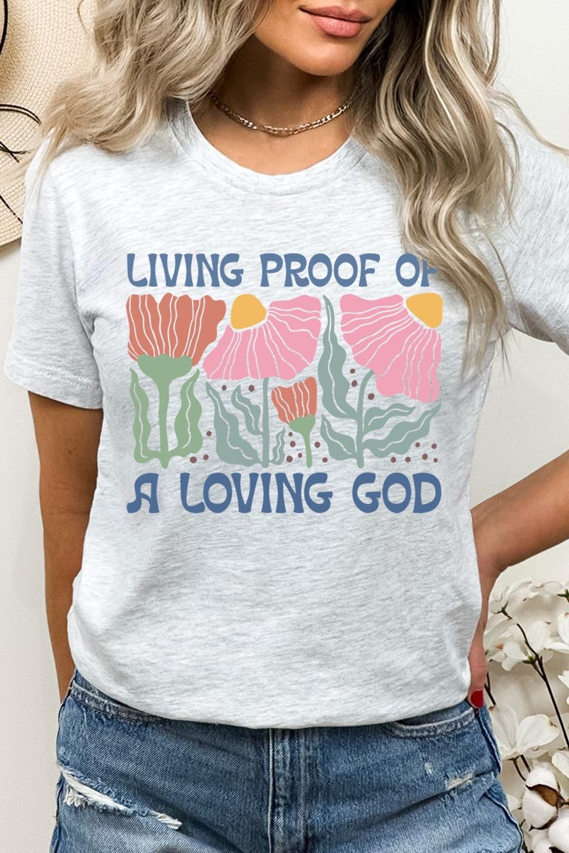 US3001-E3066 Living Proof of a Loving God Graphic Tee $12.5