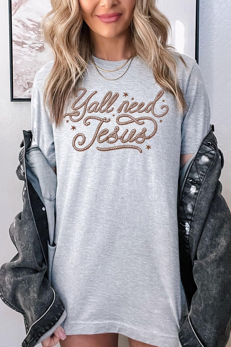 US3001-E3115 Y'all Need Jesus Graphic Tee $12.5