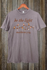 LS002-E3214 Be the Light Christian Graphic Vintage Tee $15.5
