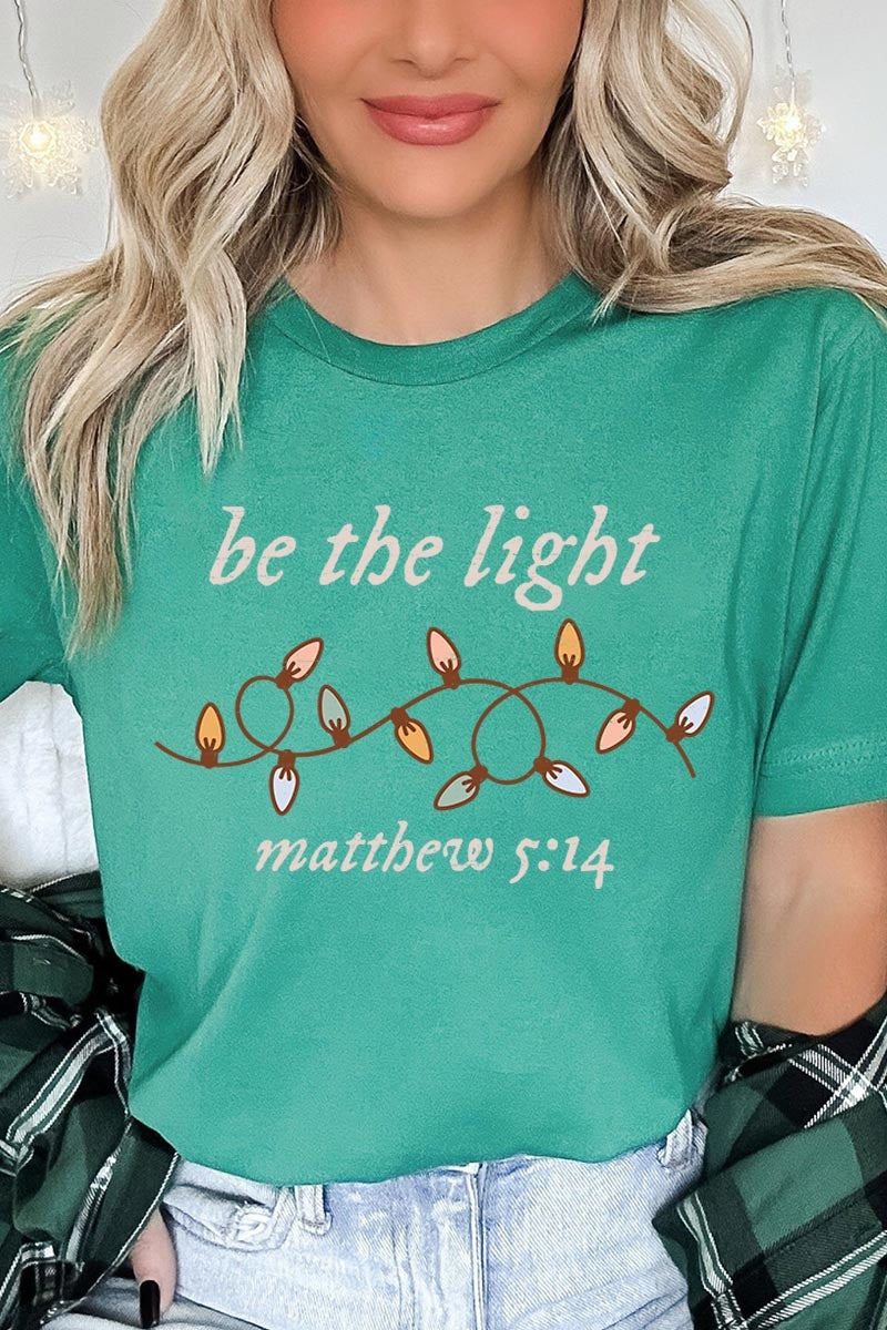 US3001-E3214 Be the Light Christian Graphic Tee $12.5