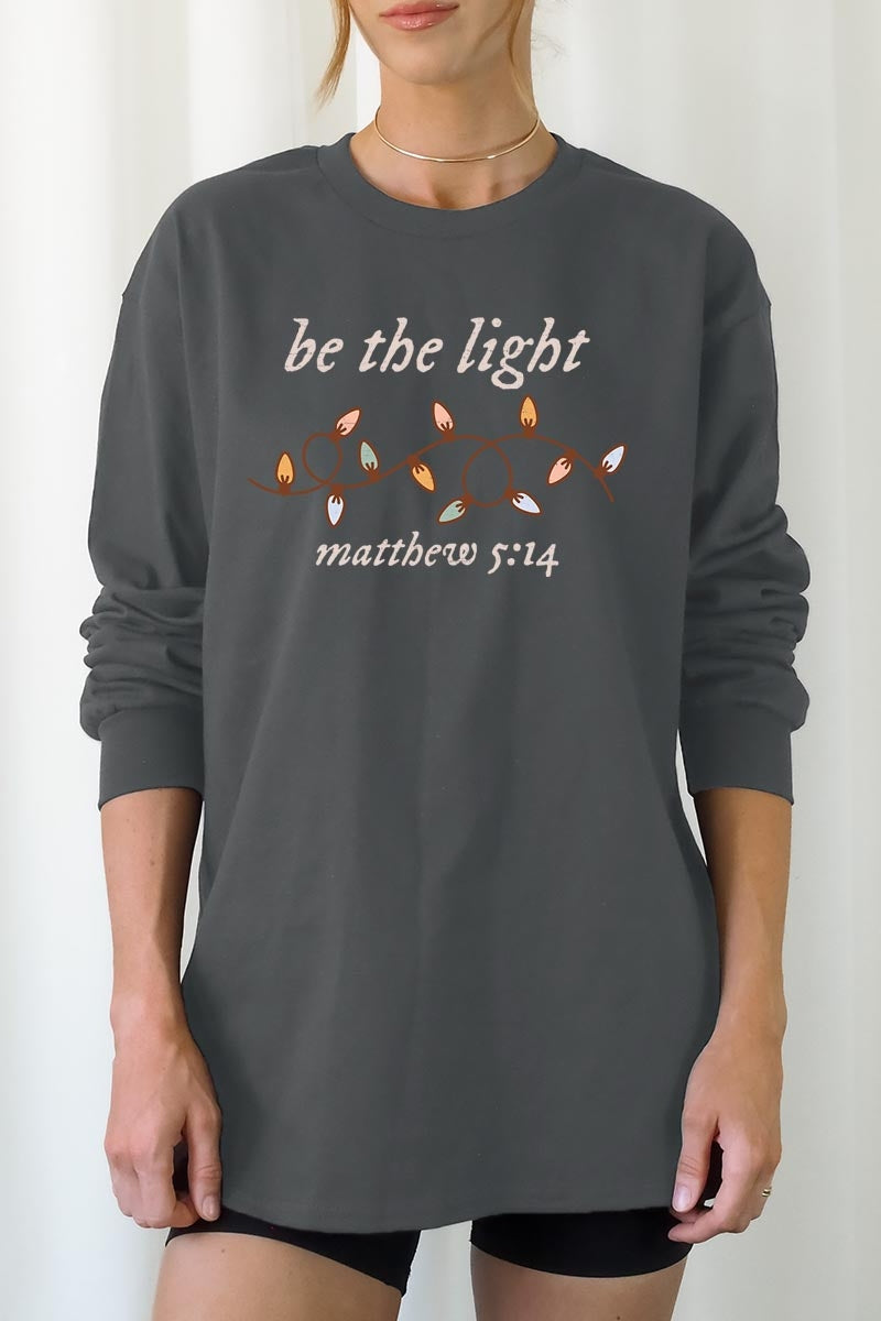UL240P-E3214 Be the Light Christian Graphic Plus Long Sleeve Tee $17