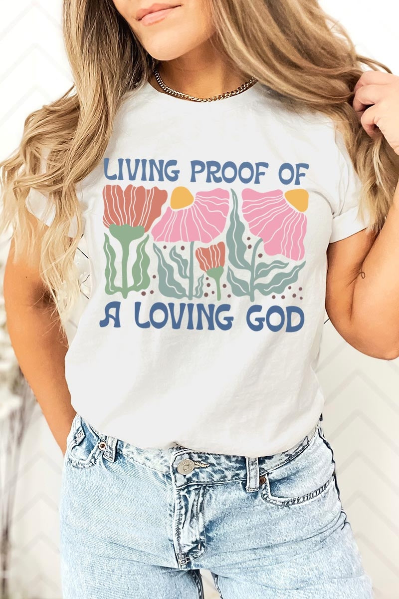 US3001-E3066 Living Proof of a Loving God Graphic Tee $12.5