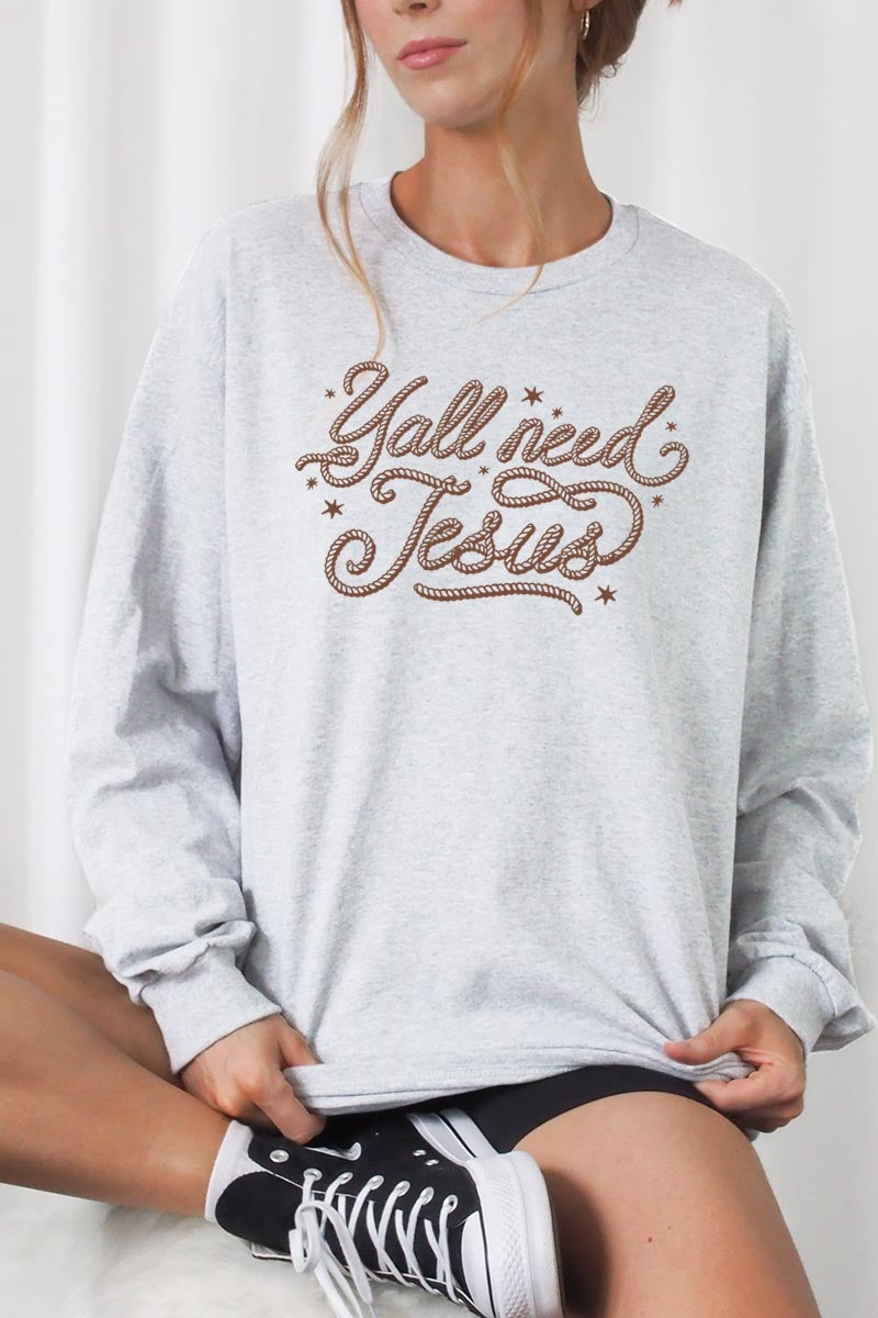 UL240-E3115 Y'all Need Jesus Graphic Long Sleeve Tee $13.75