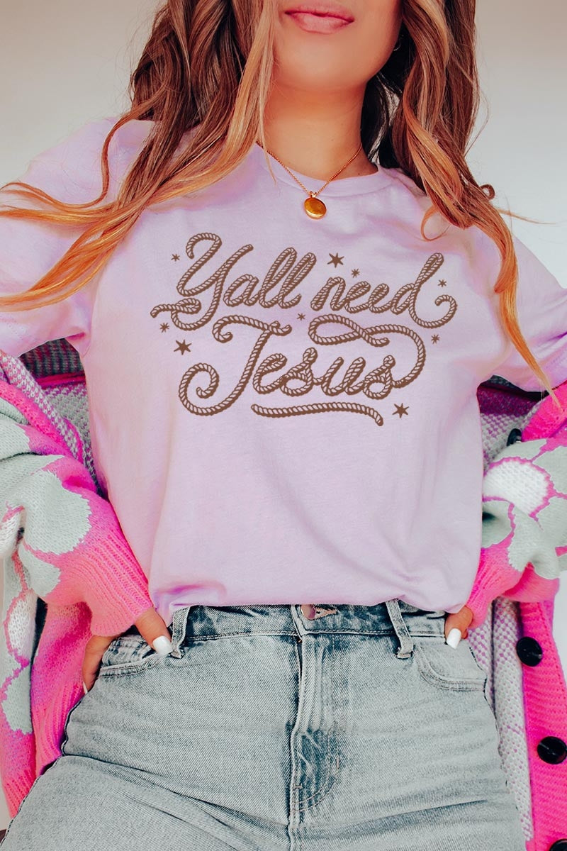 US3001-E3115 Y'all Need Jesus Graphic Tee $12.5