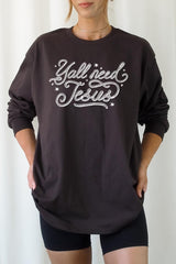 UL240-E3115 Y'all Need Jesus Graphic Long Sleeve Tee $13.75