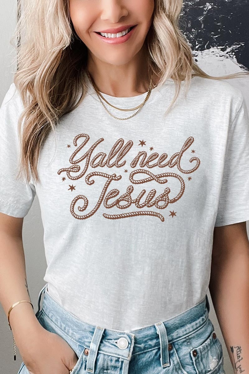 US3001-E3115 Y'all Need Jesus Graphic Tee $12.5