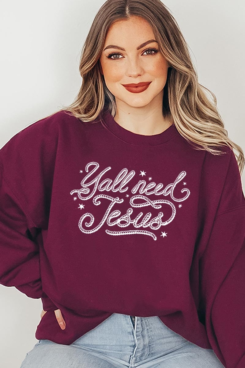 UL180P-E3115 Y'all Need Jesus Graphic Plus Sweatshirt $25