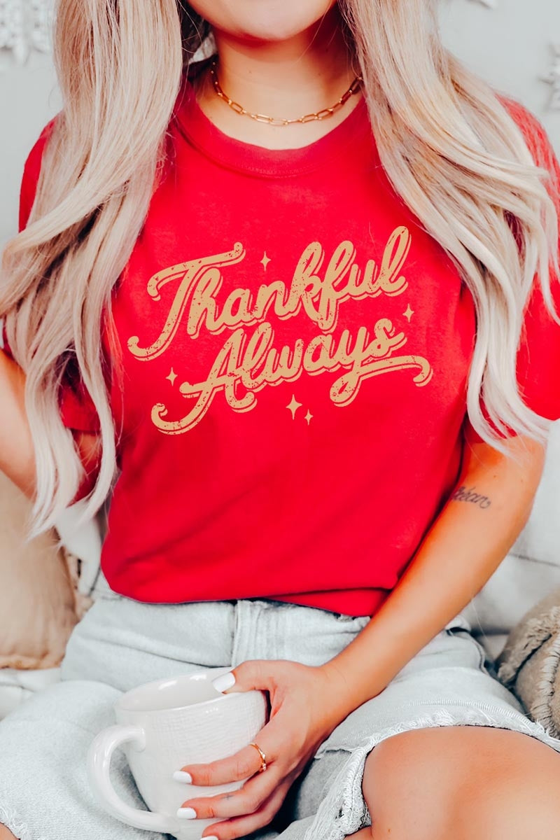 US3001-E3168 Thankful Always Graphic Tee $12.5