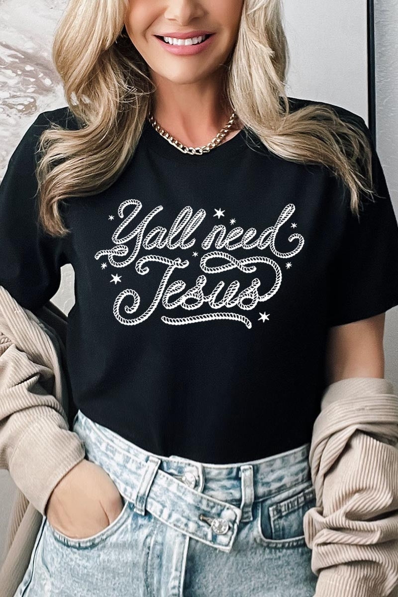 US3001-E3115 Y'all Need Jesus Graphic Tee $12.5