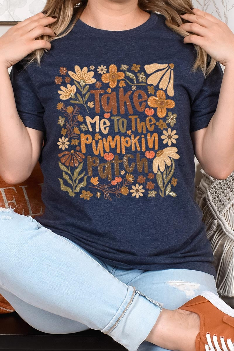 US3001-E3136 Take Me To The Pumpkin Patch Graphic Tee $12.5