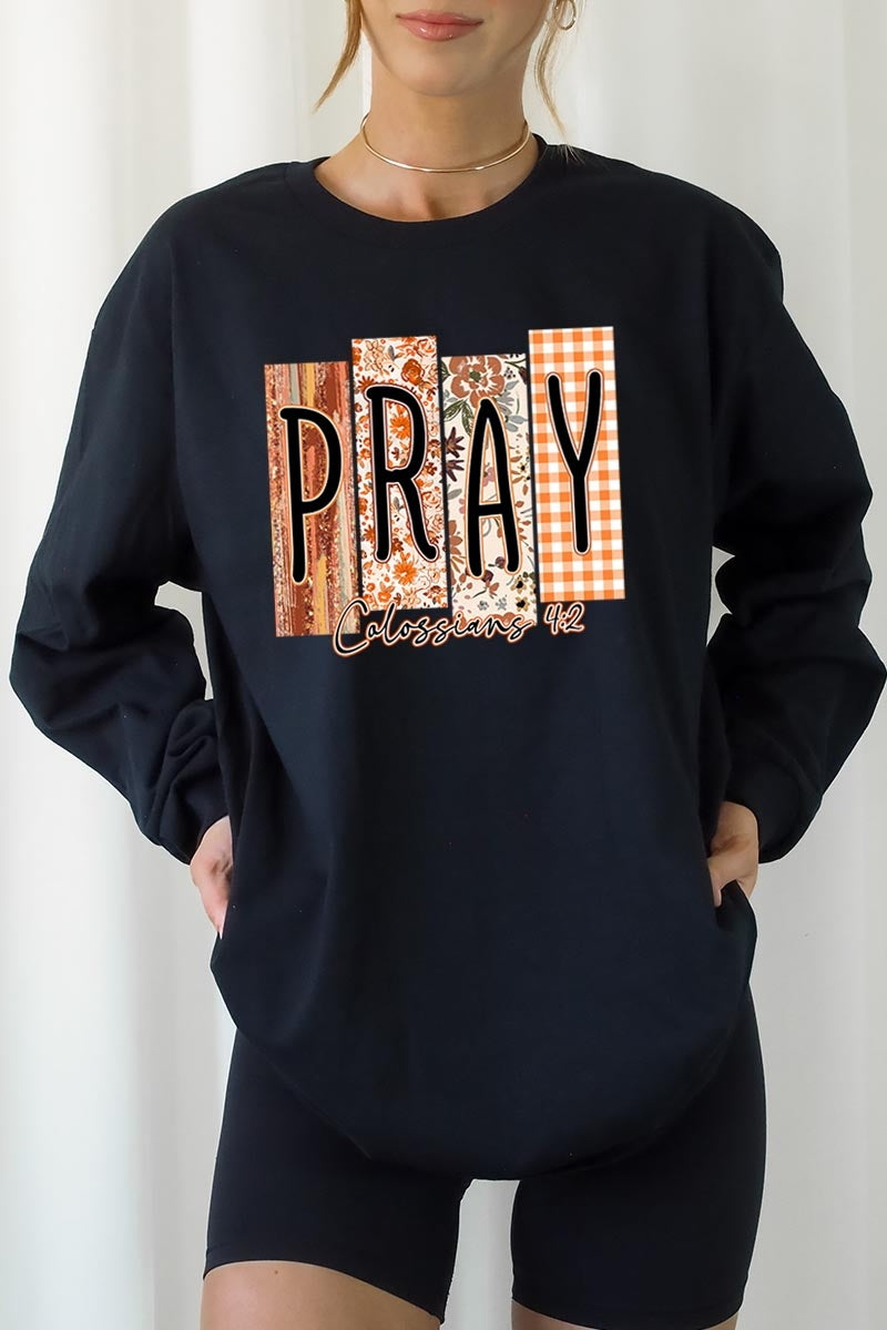 UL240-E3166 Pray Fall Christian Graphic Long Sleeve Tee $13.75