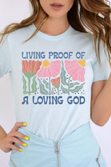 US3001-E3066 Living Proof of a Loving God Graphic Tee $12.5