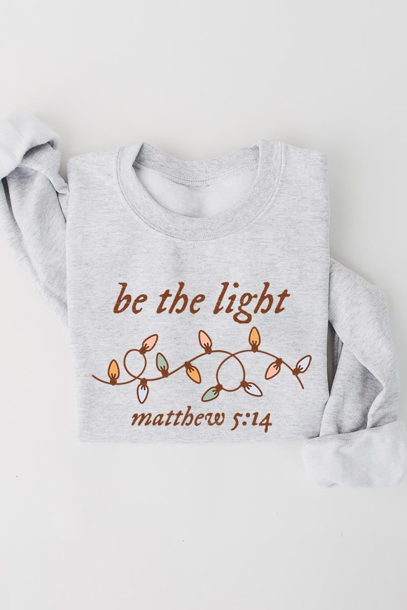UL180-E3214 Be the Light Christian Graphic Sweatshirt $20