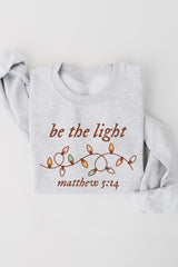 UL180-E3214 Be the Light Christian Graphic Sweatshirt $20