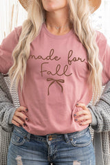 US3001-E3151 Made For Fall Graphic Tee $12.5