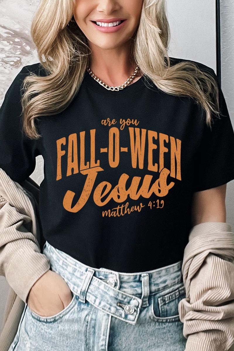 US3001-E3143 Are You Fall O Ween Jesus Graphic Tee $12.5