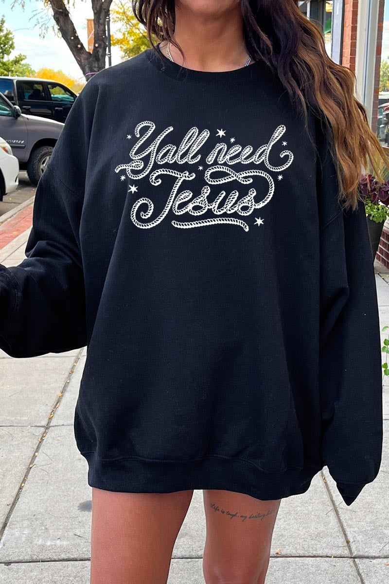 UL180P-E3115 Y'all Need Jesus Graphic Plus Sweatshirt $25