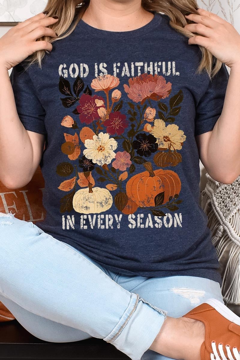 US3001-E3171 Faithful In Every Season Graphic Tee $12.5