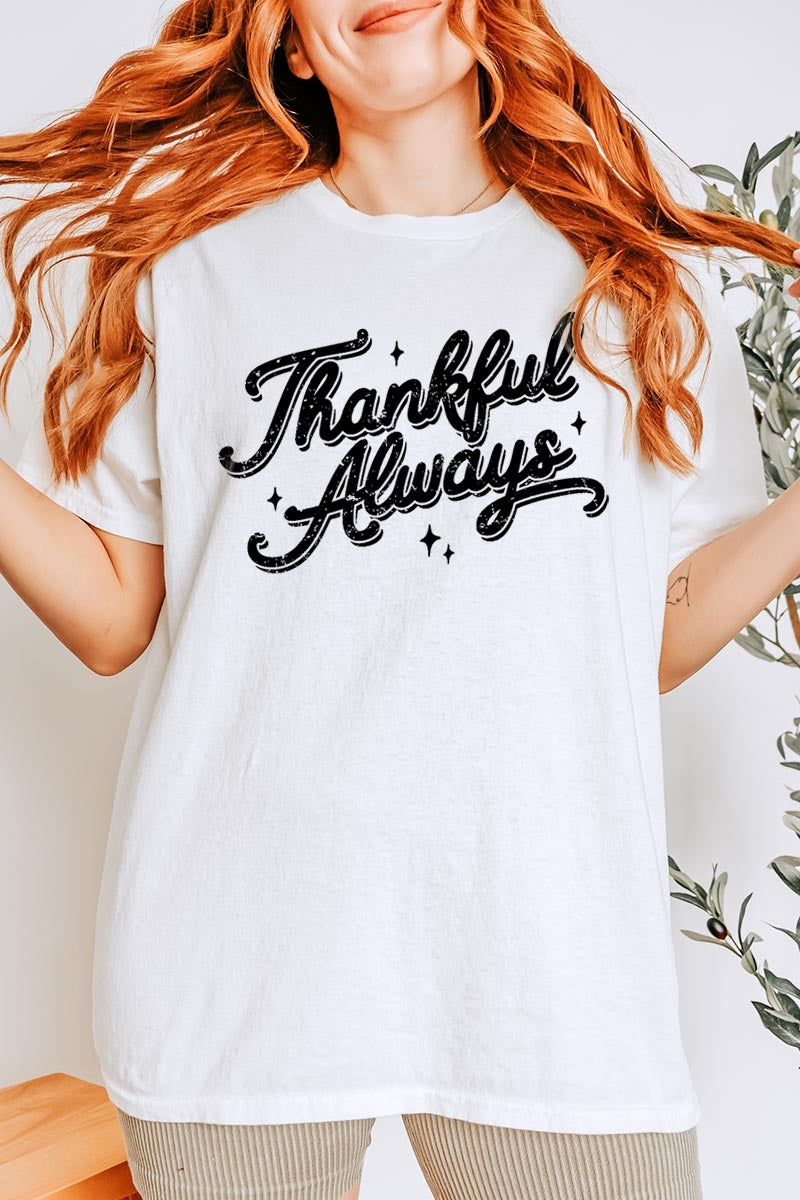 5000P-E3168 Thankful Always Graphic Plus Heavy Cotton Tee $12.75