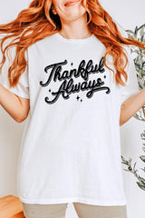5000-E3168 Thankful Always Graphic Heavy Cotton Tee $9