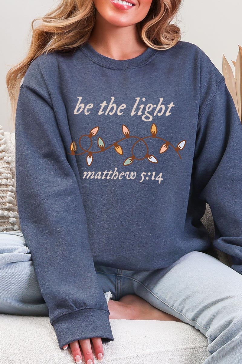 UL190-E3214 Be the Light Christian Graphic Sweatshirt $20