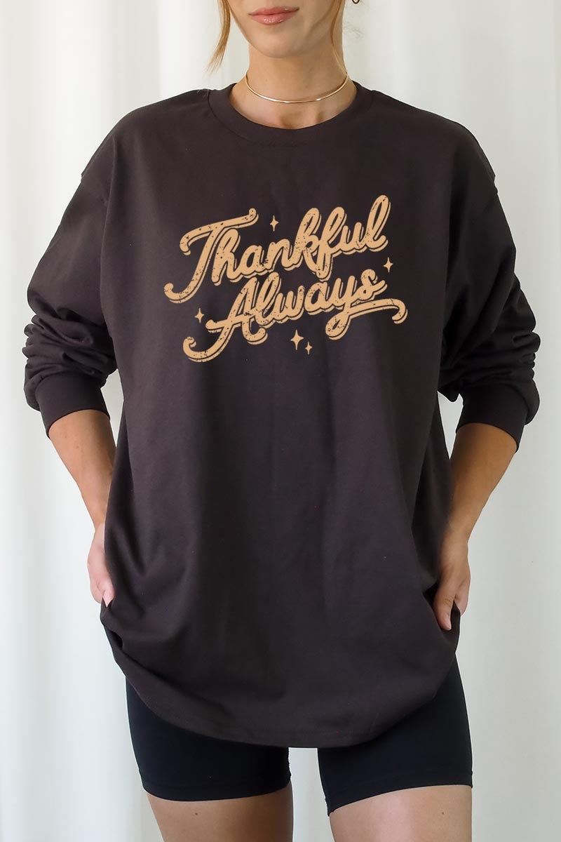 UL240-E3168 Thankful Always Graphic Long Sleeve Tee $13.75