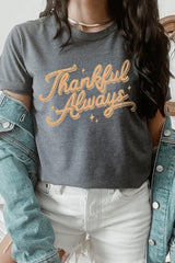 US3001-E3168 Thankful Always Graphic Tee $12.5