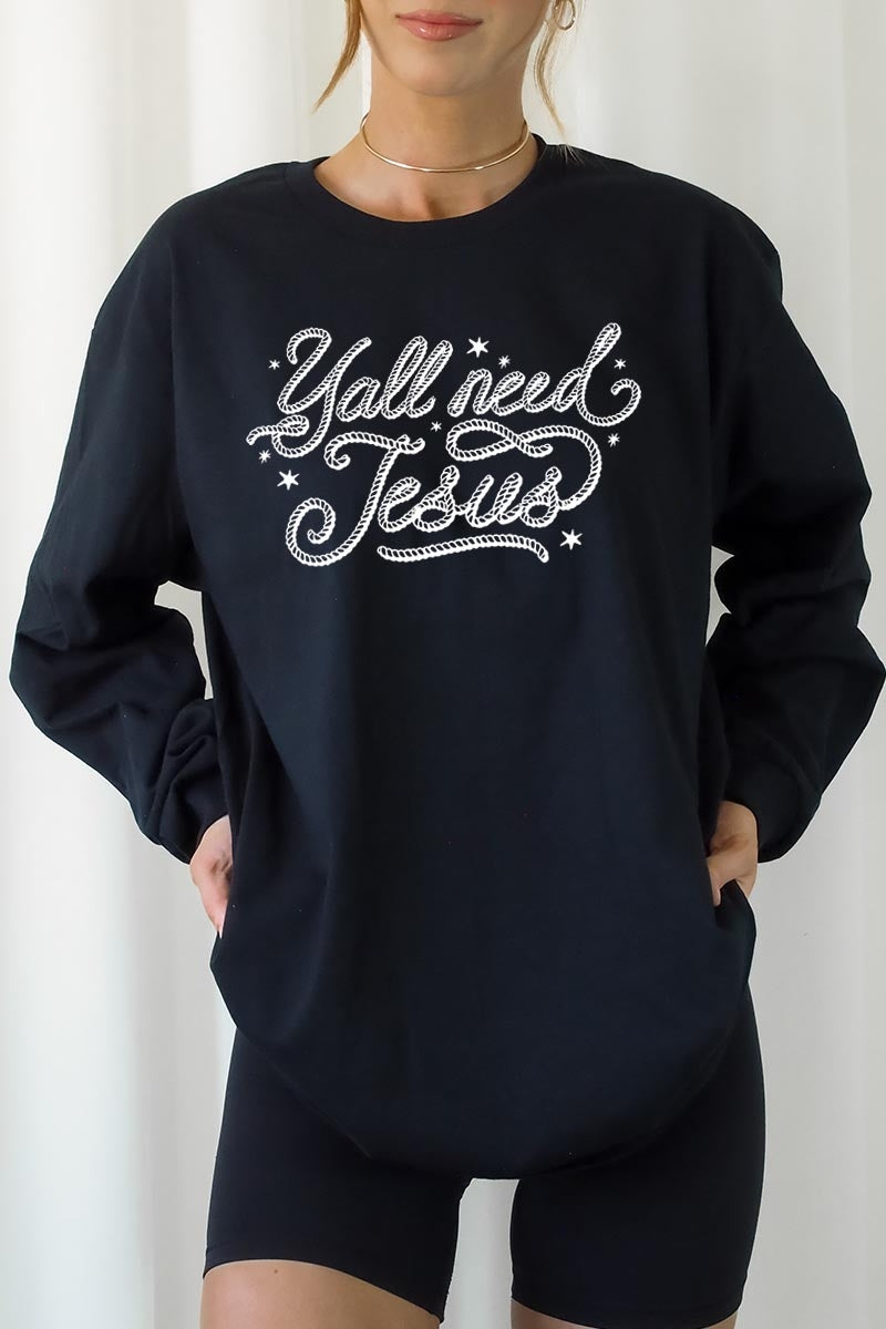 UL240-E3115 Y'all Need Jesus Graphic Long Sleeve Tee $13.75