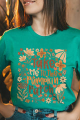 US3001-E3136 Take Me To The Pumpkin Patch Graphic Tee $12.5