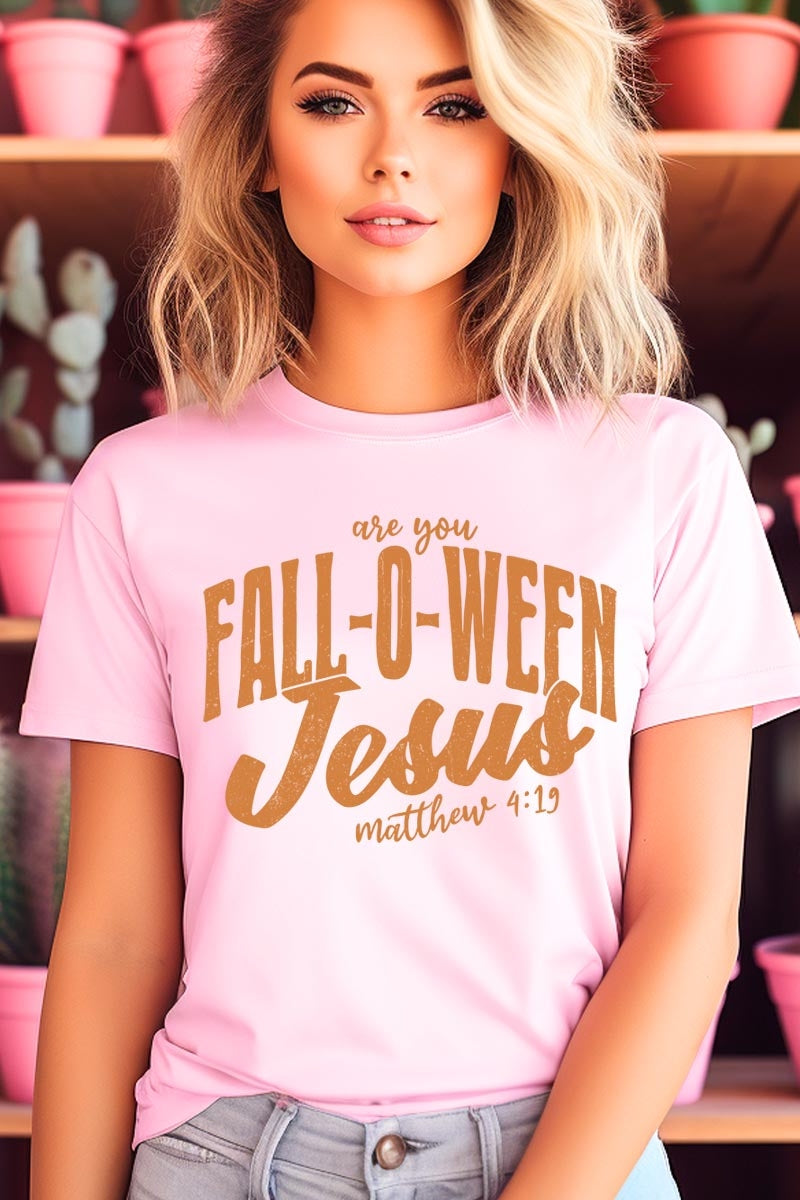 US3001-E3143 Are You Fall O Ween Jesus Graphic Tee $12.5