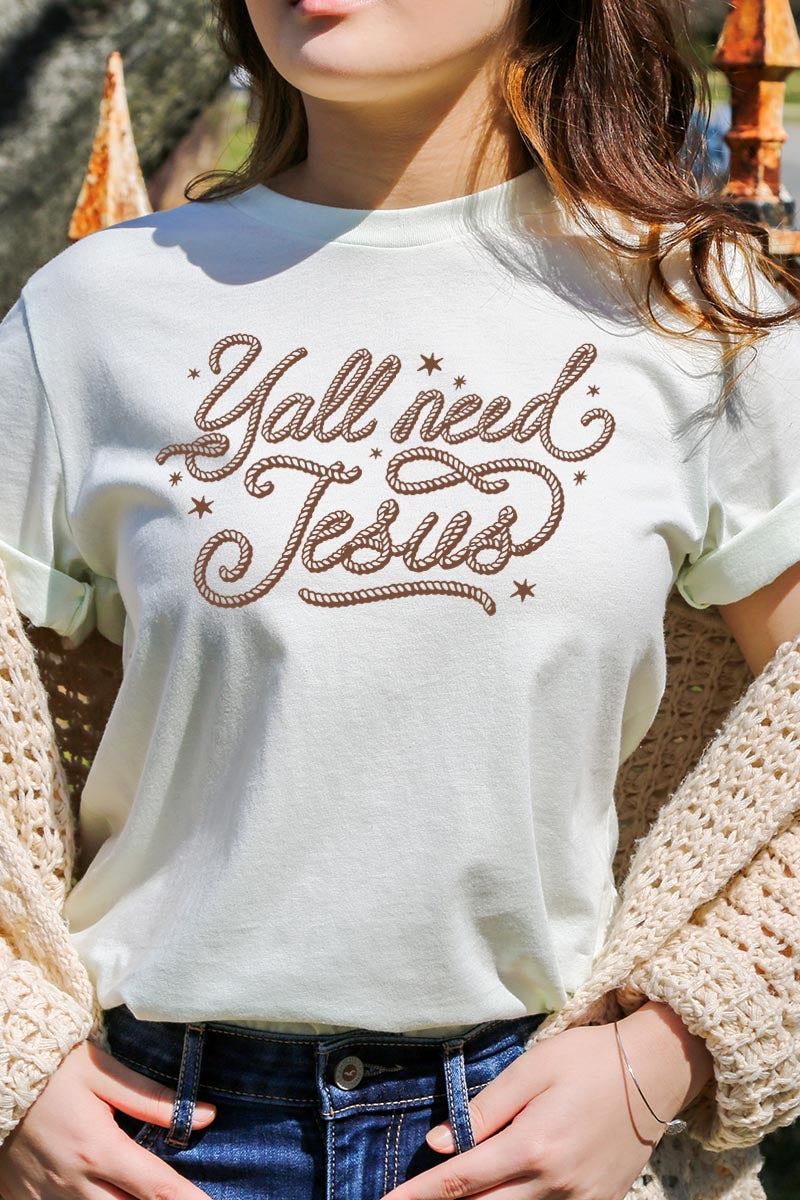 US3001P-E3115 Y'all Need Jesus Graphic Plus Tee $16