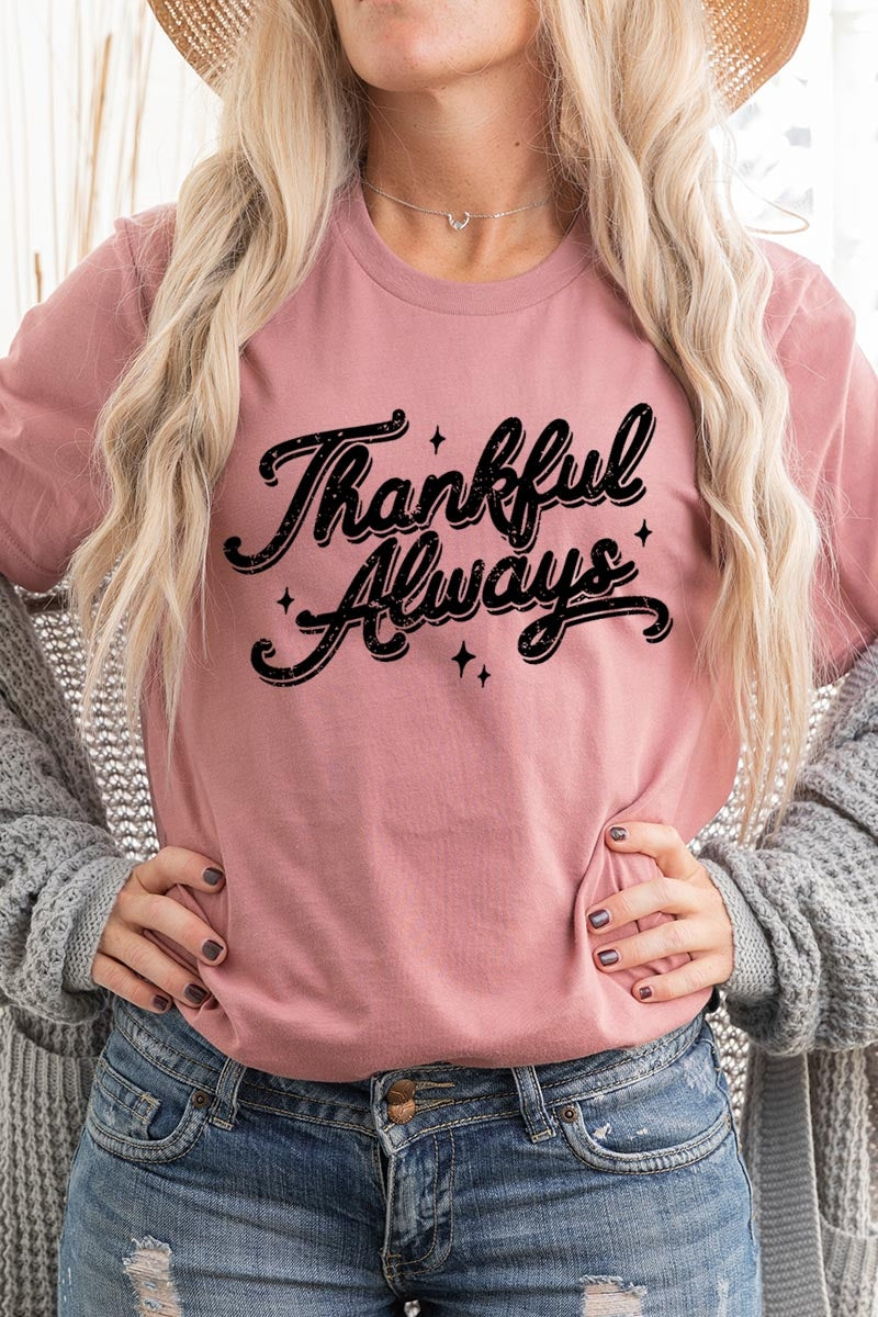 US3001P-E3168 Thankful Always Graphic Plus Tee $16