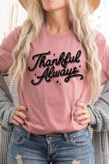 US3001P-E3168 Thankful Always Graphic Plus Tee $16